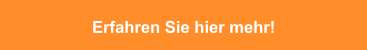 Erfahren Sie hier mehr!